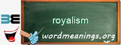 WordMeaning blackboard for royalism
